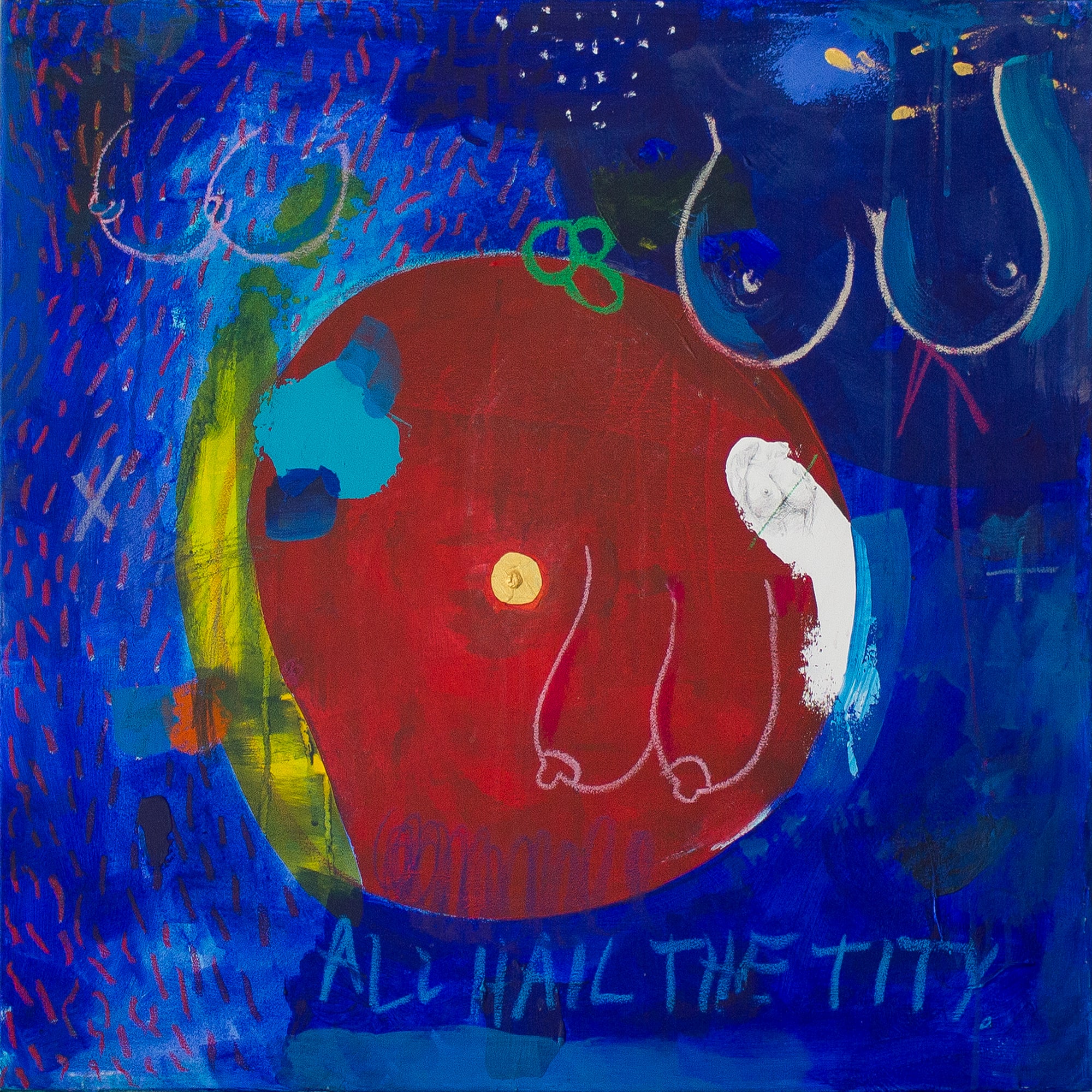 all hail the tity Acrylic, graphite, oil pastel on canvas 73 x 73 cm